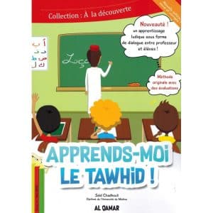 Apprends-Moi Le Tawhid, De Said Chadhouli, Collection "À La Découverte"