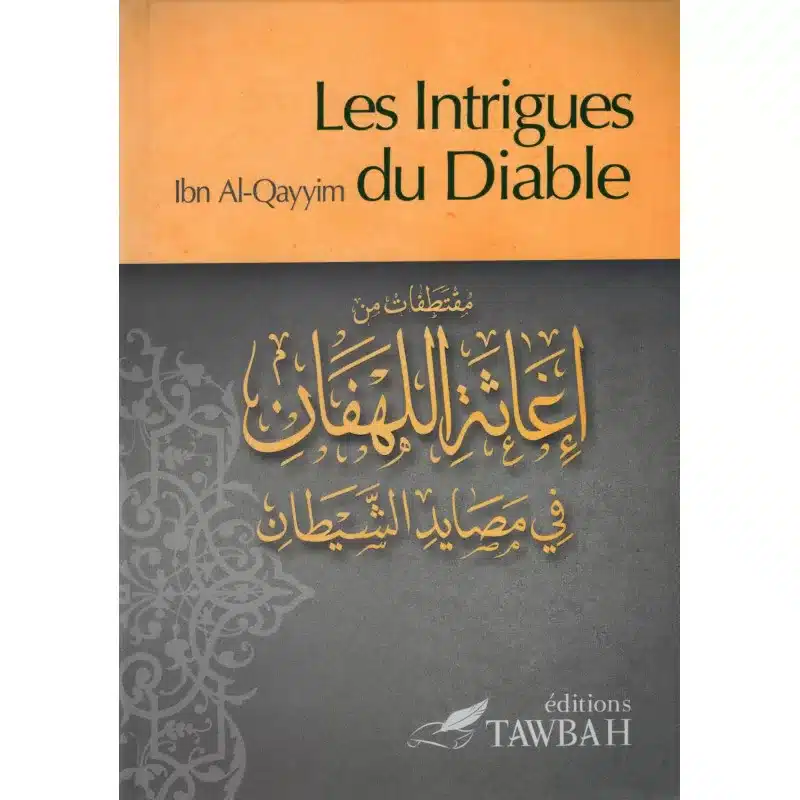 Les Intrigues Du Diable D'après Ibn Qayyim Al-Jawziyya (1292-1350), Traduction Dr Nabil Aliouane