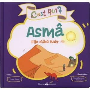 C'est qui ? : Asma : La fille d' Abu Bakr