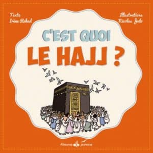C’est quoi le Hajj ?