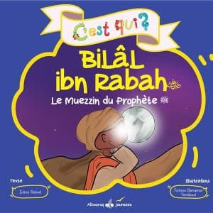 C'est qui ? : Bilâl ibn Rabah : le muezzin du Prophète