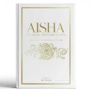 Aisha la mère des croyants - Comité de recherche d’Arabie Saoudite - Editions al imam