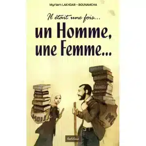 Il était une fois… un Homme, une Femme… Tome1 Myriam Lakhdar-Bounamcha Edition hedilina