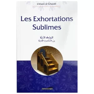 Les Exhortations sublimes d'apres Abouhamid Al-Ghazali