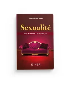 Sexualité - Mode d'emploi islamique - Mohamed Abou Tourab - al Hadith