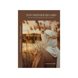 TON DERNIER REGARD - Et si le jour de ta mort devenait le plus beau jour de ta vie ?