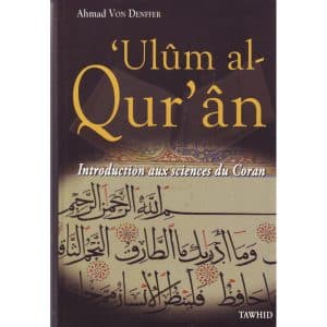 Ulûm al-Qur'ân (Introduction aux sciences du Coran), par Ahmad Von Denffer, Edition Tawhid